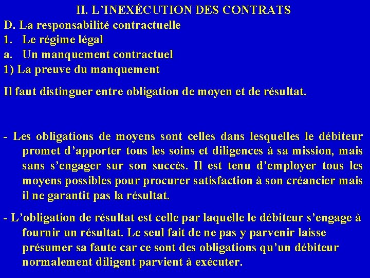 II. L’INEXÉCUTION DES CONTRATS D. La responsabilité contractuelle 1. Le régime légal a. Un