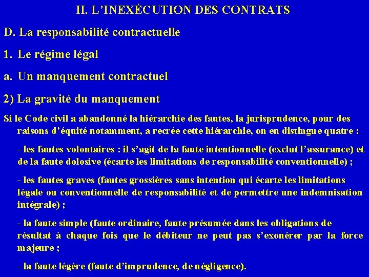 II. L’INEXÉCUTION DES CONTRATS D. La responsabilité contractuelle 1. Le régime légal a. Un
