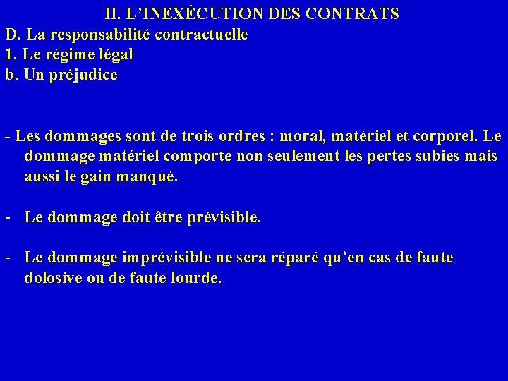 II. L’INEXÉCUTION DES CONTRATS D. La responsabilité contractuelle 1. Le régime légal b. Un