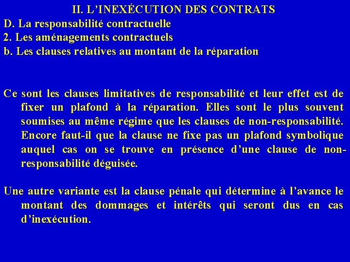 II. L’INEXÉCUTION DES CONTRATS D. La responsabilité contractuelle 2. Les aménagements contractuels b. Les