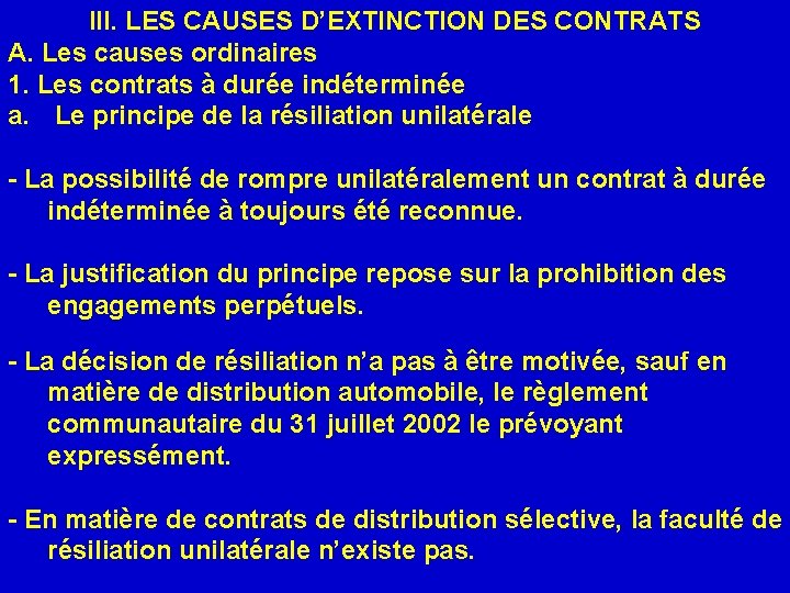 III. LES CAUSES D’EXTINCTION DES CONTRATS A. Les causes ordinaires 1. Les contrats à