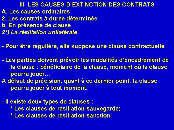 III. LES CAUSES D’EXTINCTION DES CONTRATS A. Les causes ordinaires 2. Les contrats à