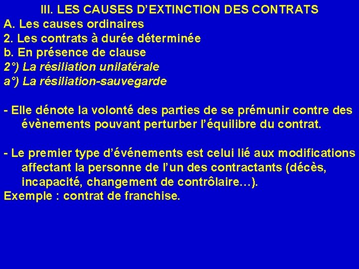 III. LES CAUSES D’EXTINCTION DES CONTRATS A. Les causes ordinaires 2. Les contrats à