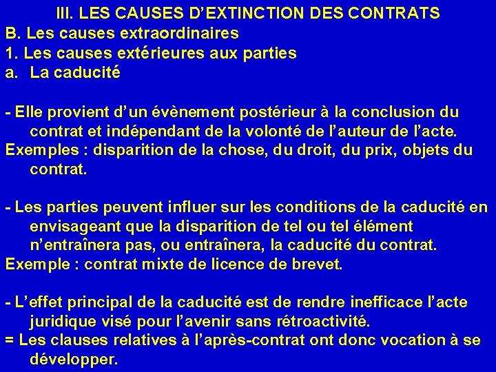 III. LES CAUSES D’EXTINCTION DES CONTRATS B. Les causes extraordinaires 1. Les causes extérieures