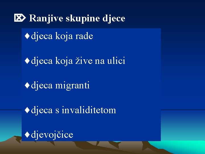  Ranjive skupine djece djeca koja rade djeca koja žive na ulici djeca migranti