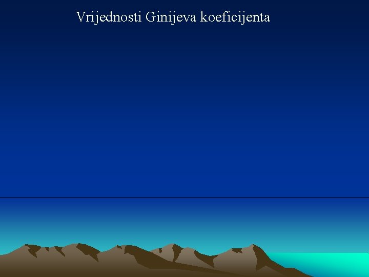 Vrijednosti Ginijeva koeficijenta 