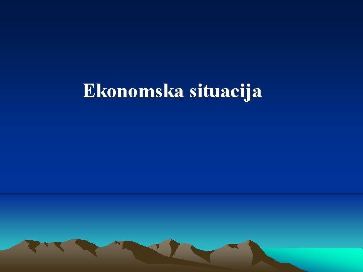 Ekonomska situacija 