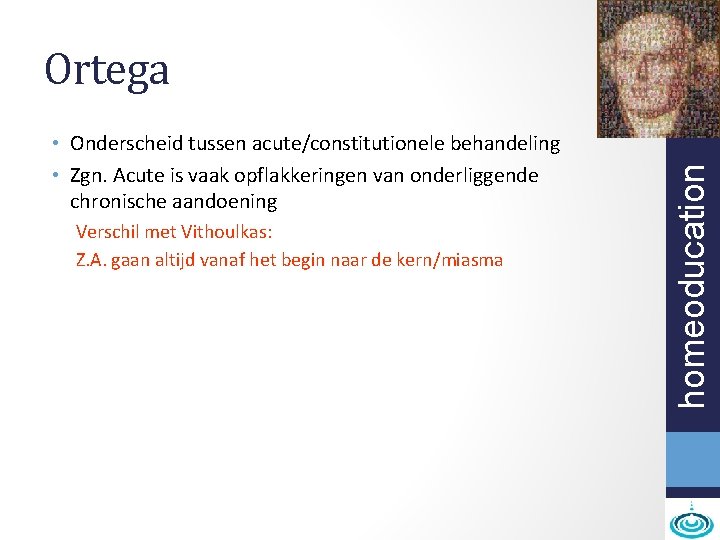  • Onderscheid tussen acute/constitutionele behandeling • Zgn. Acute is vaak opflakkeringen van onderliggende