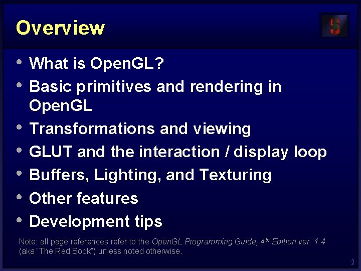 Overview • What is Open. GL? • Basic primitives and rendering in • •