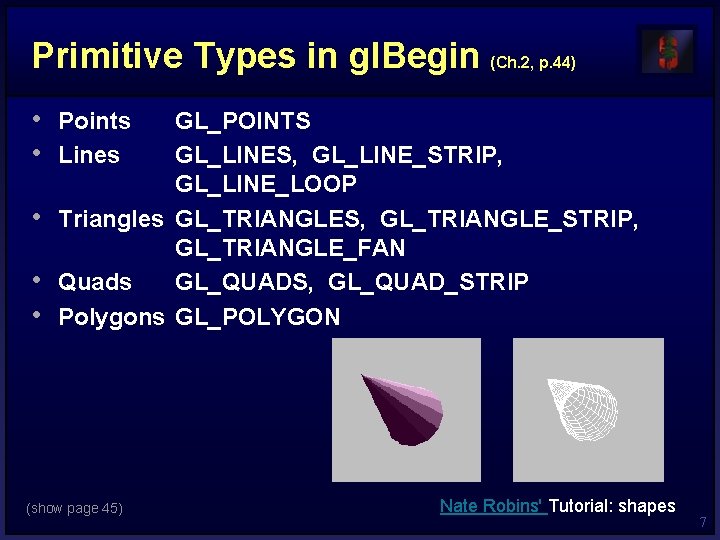 Primitive Types in gl. Begin (Ch. 2, p. 44) • Points • Lines •