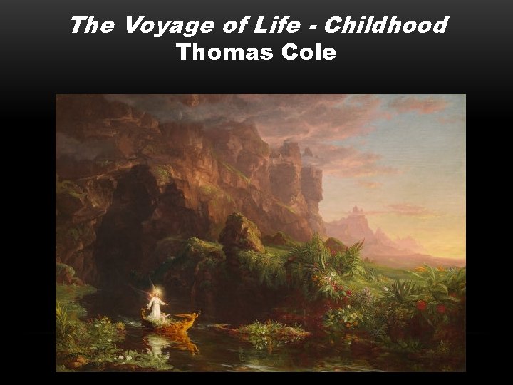 The Voyage of Life - Childhood Thomas Cole 