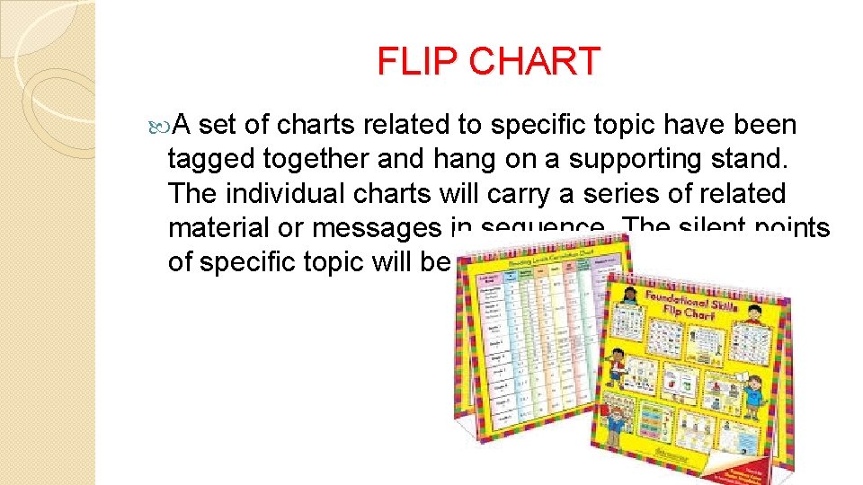 FLIP CHART A set of charts related to specific topic have been tagged together