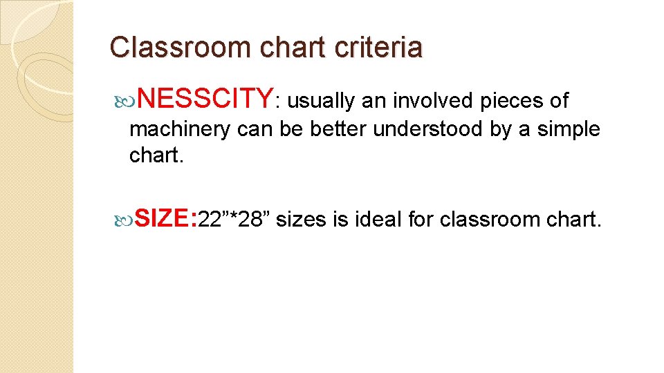 Classroom chart criteria NESSCITY: usually an involved pieces of machinery can be better understood