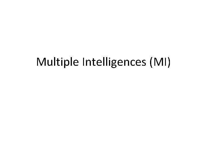 Multiple Intelligences (MI) 