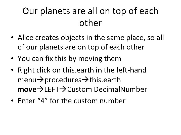 Our planets are all on top of each other • Alice creates objects in Our planets are all on top of each other • Alice creates objects in