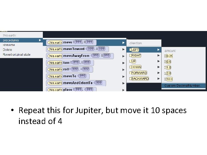 • Repeat this for Jupiter, but move it 10 spaces instead of 4 • Repeat this for Jupiter, but move it 10 spaces instead of 4