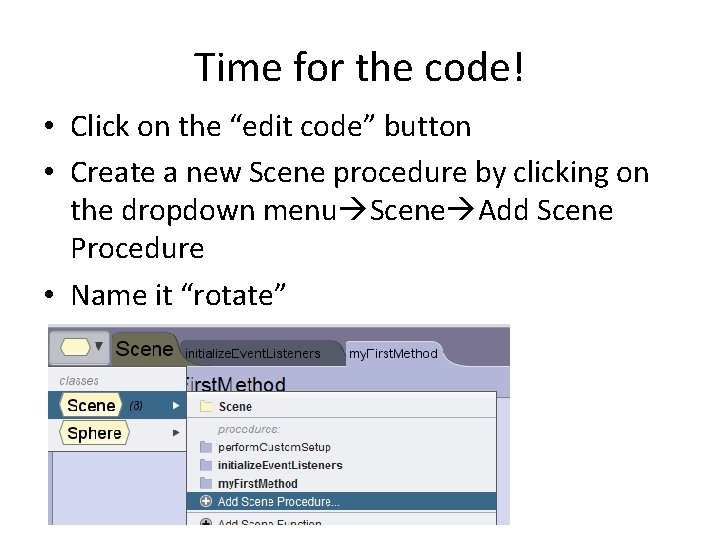 Time for the code! • Click on the “edit code” button • Create a Time for the code! • Click on the “edit code” button • Create a