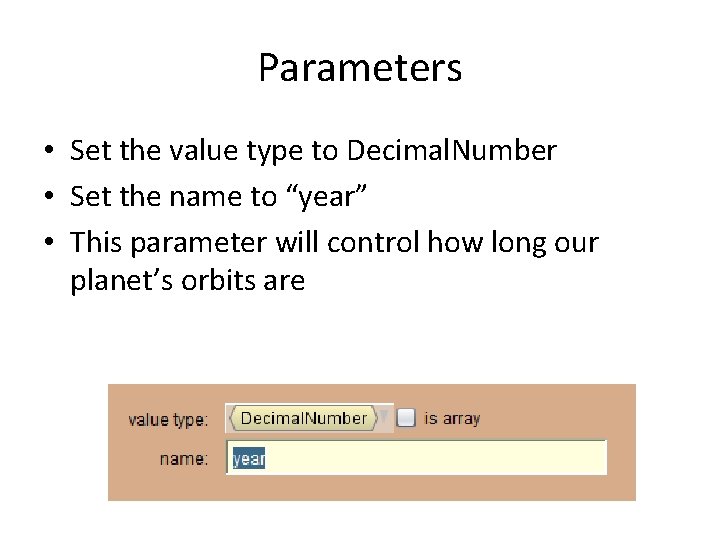 Parameters • Set the value type to Decimal. Number • Set the name to Parameters • Set the value type to Decimal. Number • Set the name to