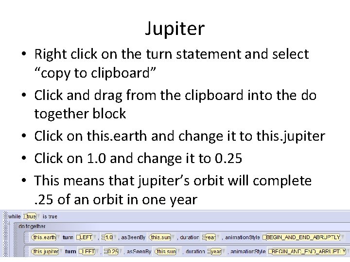 Jupiter • Right click on the turn statement and select “copy to clipboard” • Jupiter • Right click on the turn statement and select “copy to clipboard” •
