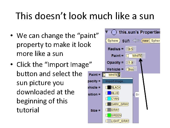 This doesn’t look much like a sun • We can change the “paint” property This doesn’t look much like a sun • We can change the “paint” property