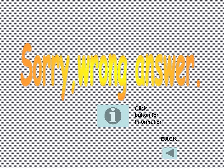 Click button for Information BACK 