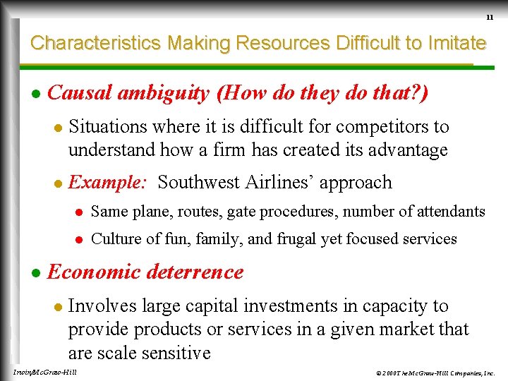 11 Characteristics Making Resources Difficult to Imitate l l Causal ambiguity (How do they