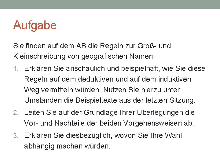 Aufgabe Sie finden auf dem AB die Regeln zur Groß- und Kleinschreibung von geografischen