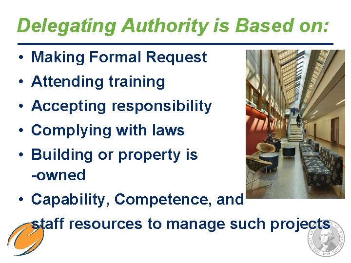 Delegating Authority is Based on: • Making Formal Request • Attending training • Accepting