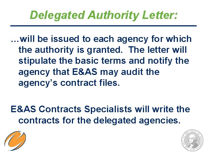Delegated Authority Letter: …will be issued to each agency for which the authority is