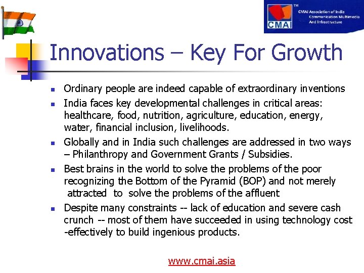Innovations – Key For Growth n n n Ordinary people are indeed capable of