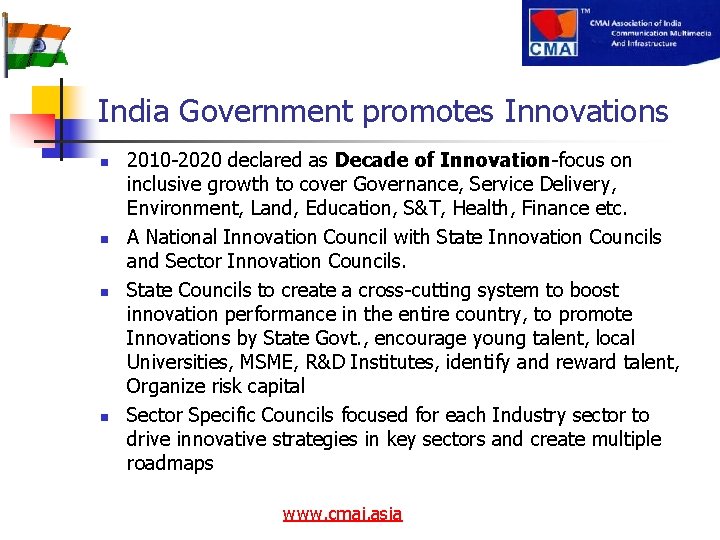 India Government promotes Innovations n n 2010 -2020 declared as Decade of Innovation-focus on