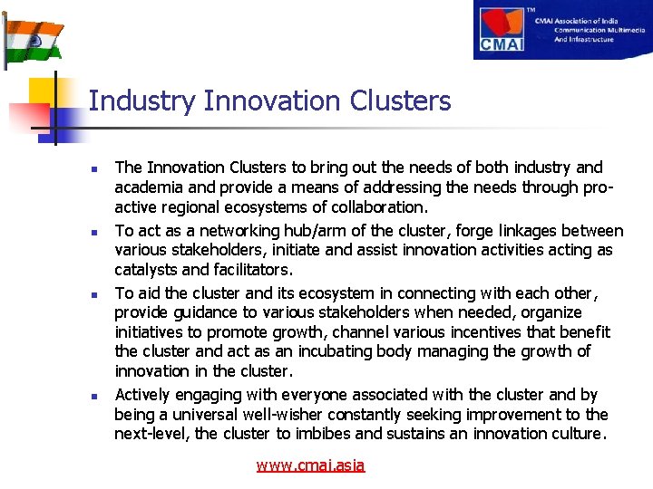 Industry Innovation Clusters n n The Innovation Clusters to bring out the needs of