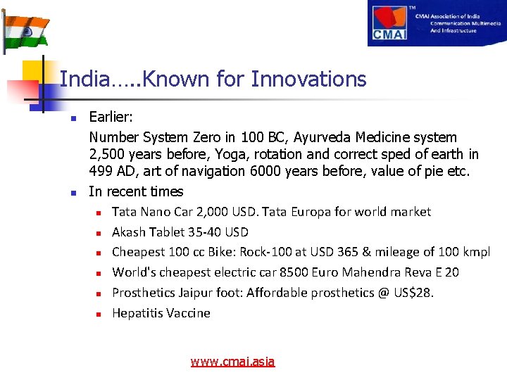India…. . Known for Innovations n n Earlier: Number System Zero in 100 BC,