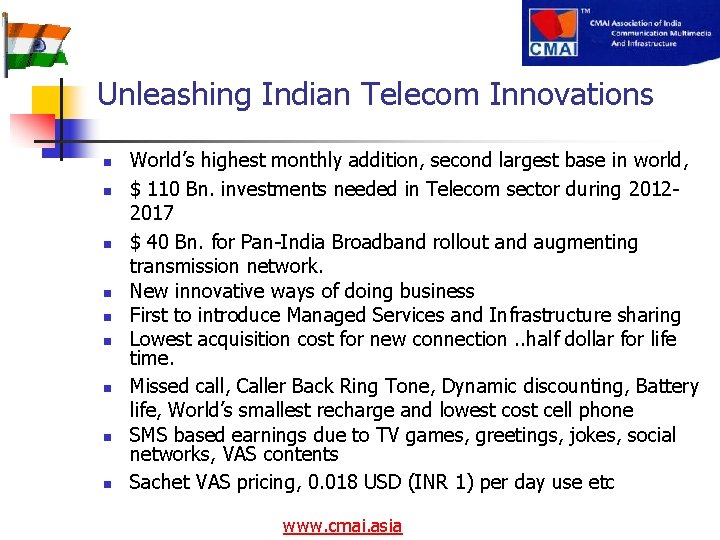 Unleashing Indian Telecom Innovations n n n n n World’s highest monthly addition, second