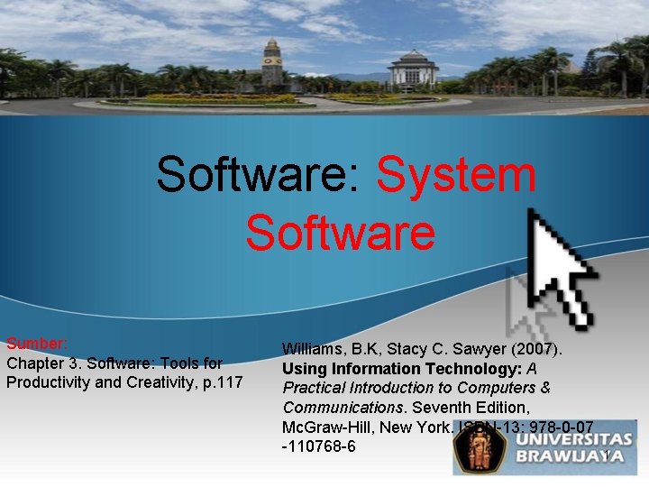 Software: System Software Sumber: Chapter 3. Software: Tools for Productivity and Creativity, p. 117
