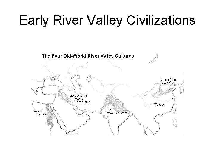 Early River Valley Civilizations 