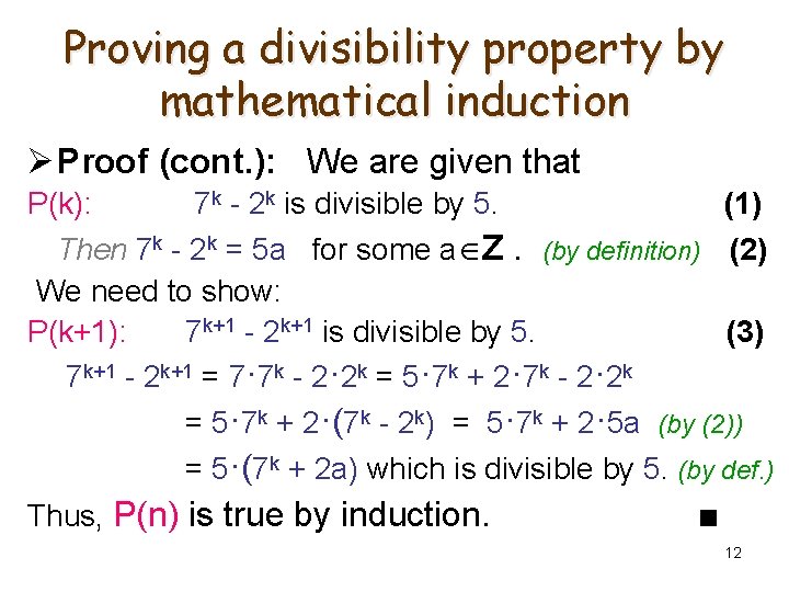 Proving a divisibility property by mathematical induction Ø Proof (cont. ): We are given