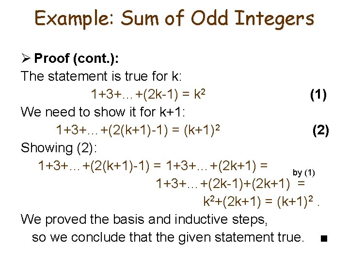 Example: Sum of Odd Integers Ø Proof (cont. ): The statement is true for