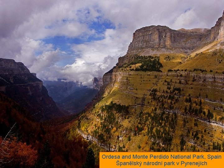 Ordesa and Monte Perdido National Park, Spain Španělský národní park v Pyrenejích 