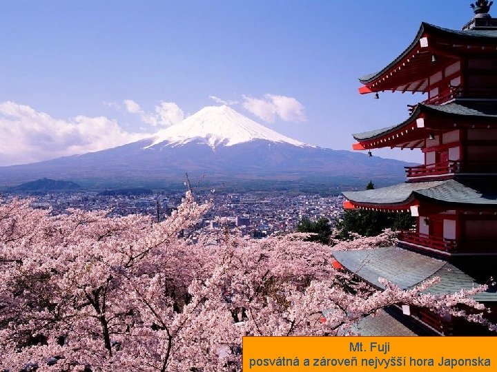 Mt. Fuji posvátná a zároveň nejvyšší hora Japonska 