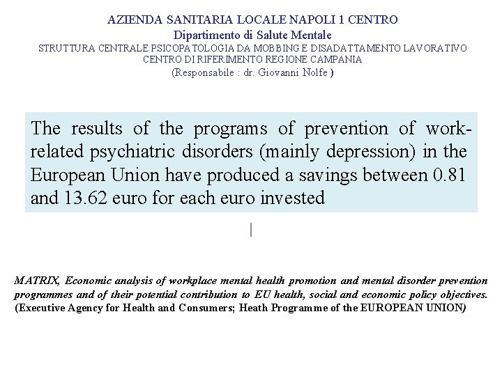 AZIENDA SANITARIA LOCALE NAPOLI 1 CENTRO Dipartimento di Salute Mentale STRUTTURA CENTRALE PSICOPATOLOGIA DA