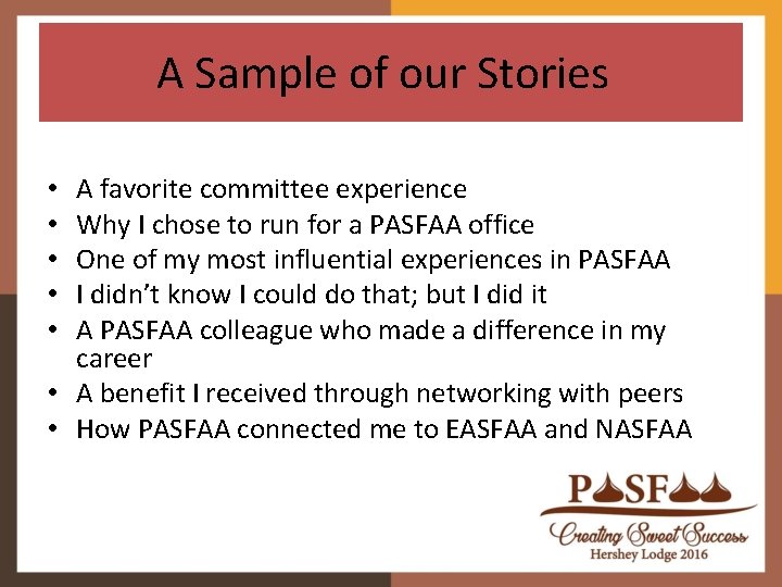 A Sample of our Stories A favorite committee experience Why I chose to run