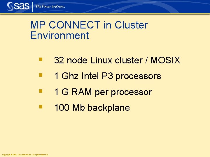 MP CONNECT in Cluster Environment § § Copyright © 2003, SAS Institute Inc. All