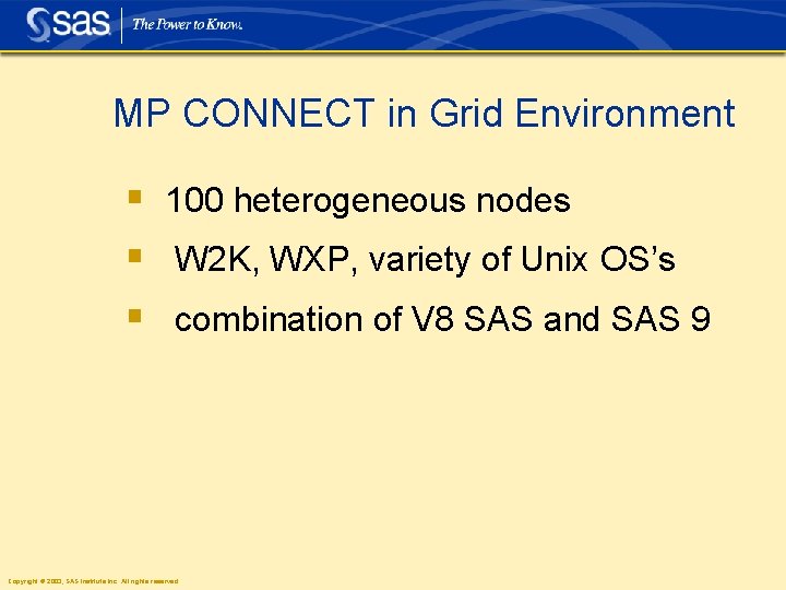 MP CONNECT in Grid Environment § 100 heterogeneous nodes § W 2 K, WXP,