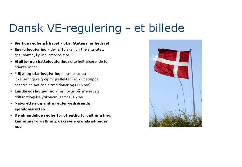 Dansk VE-regulering - et billede • Særlige regler på havet - bl. a. Statens