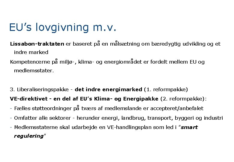 EU’s lovgivning m. v. Lissabon-traktaten er baseret på en målsætning om bæredygtig udvikling og