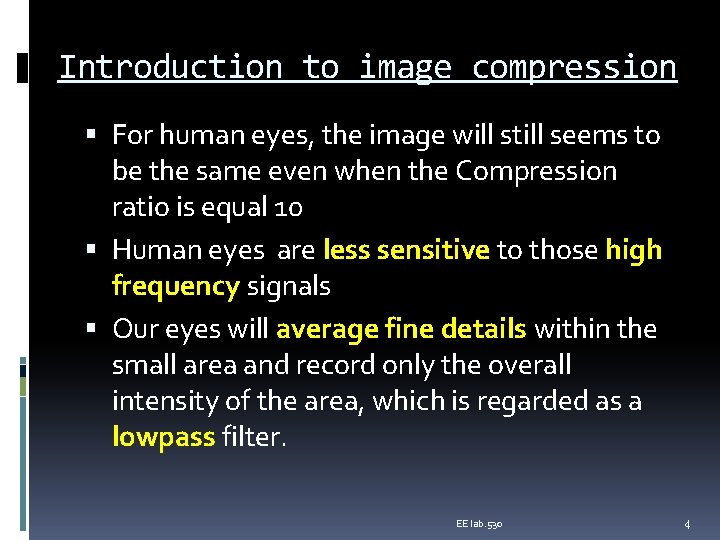 Introduction to image compression For human eyes, the image will still seems to be