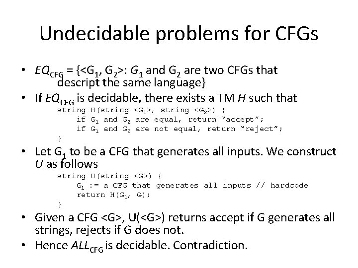 Undecidable problems for CFGs • EQCFG = {<G 1, G 2>: G 1 and