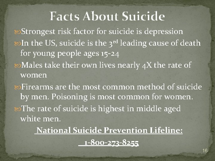 Facts About Suicide Strongest risk factor for suicide is depression In the US, suicide