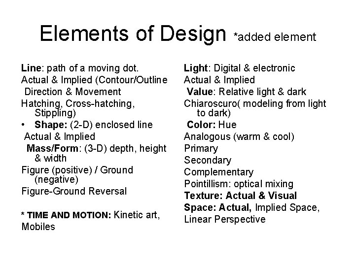 Elements of Design *added element Line: path of a moving dot. Actual & Implied